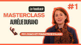 Masterclass Aurélie Durand - Le Feedback #1