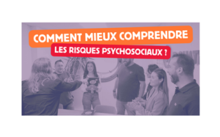Comment mieux comprendre les risques psychosociaux avec la fresque des RPS ?