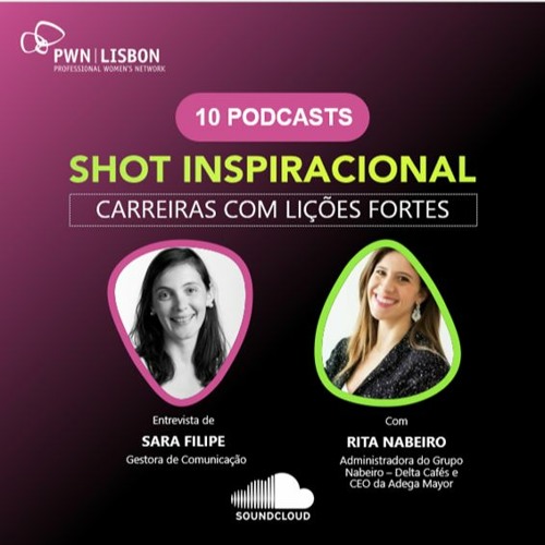 Shots Inspiracionais "Carreiras com Ligações Fortes" com Rita Nabeiro